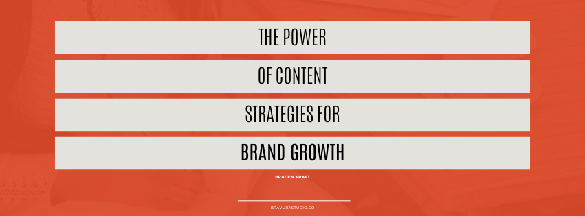 The Power of Content Strategies for Brand Growth