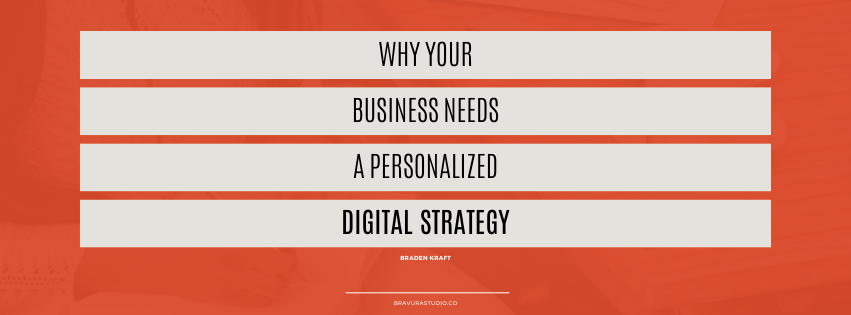 Why Your Business Needs a Personalized Digital Strategy